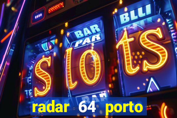 radar 64 porto seguro bahia